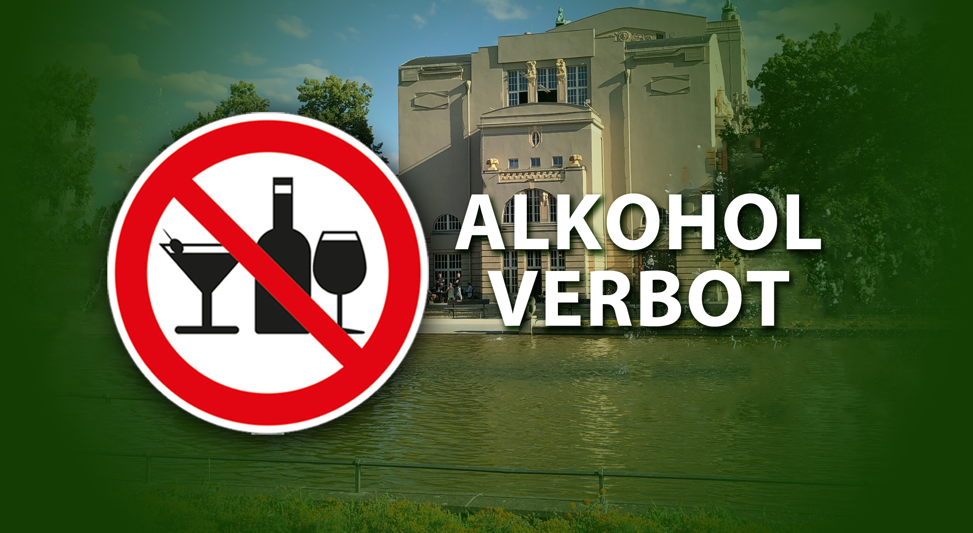 Staatstheater im Hintergrund. Im Vordergrund steht ein Schild Alkoholverbot.