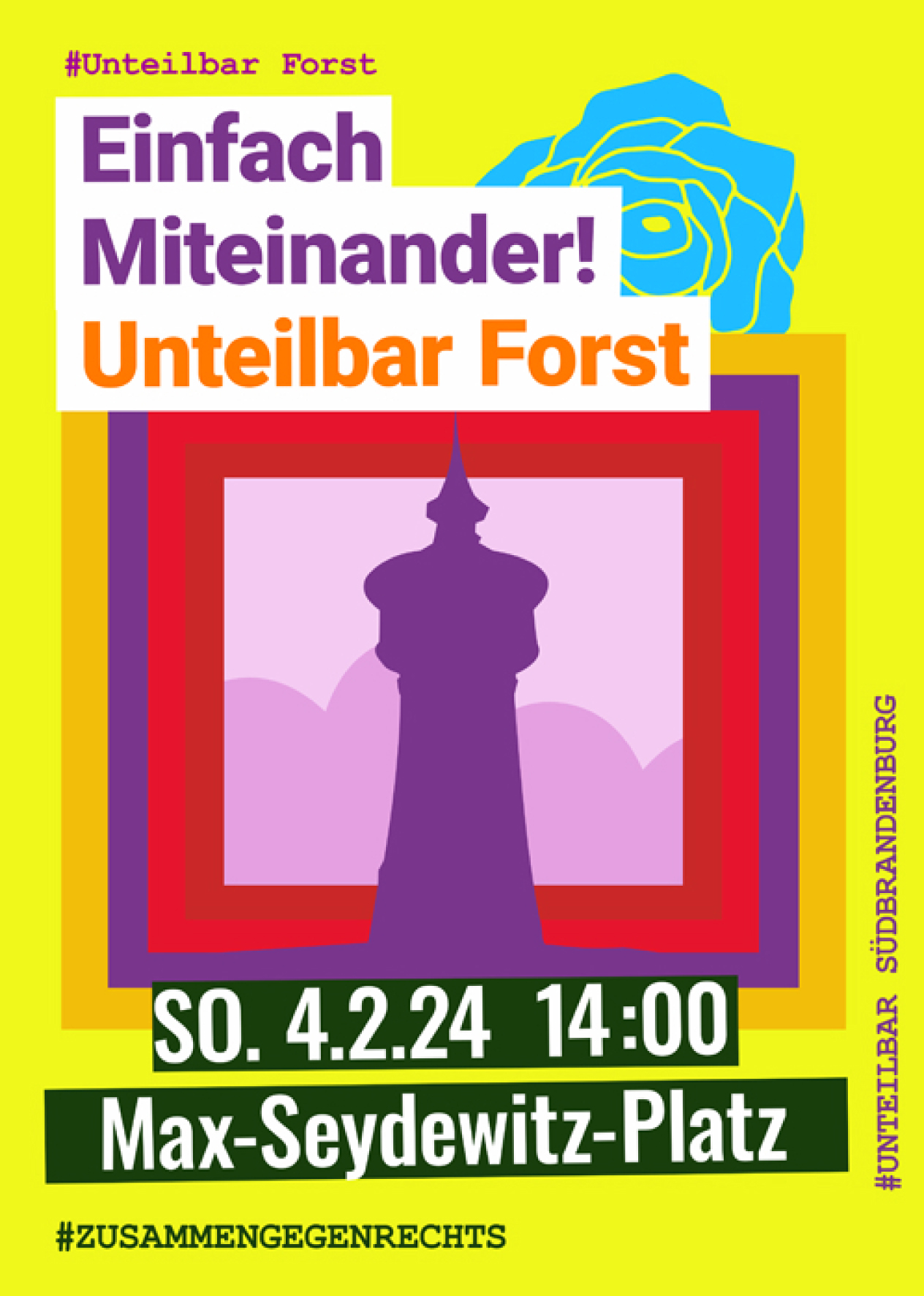 Das Plakat zeigt den Schriftzug "Einfach miteinander! Unteilbar Forst" und den Forster Turm.